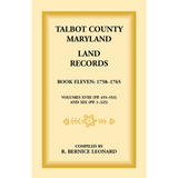 Talbot County, Maryland Land Records: Book 11, 1758-1765