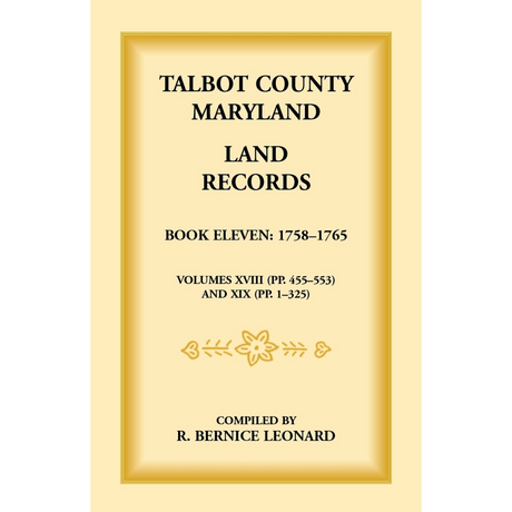 Talbot County, Maryland Land Records: Book 11, 1758-1765