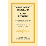 Talbot County, Maryland Land Records: Book 12, 1765-1771