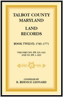 Talbot County, Maryland Land Records: Book 12, 1765-1771