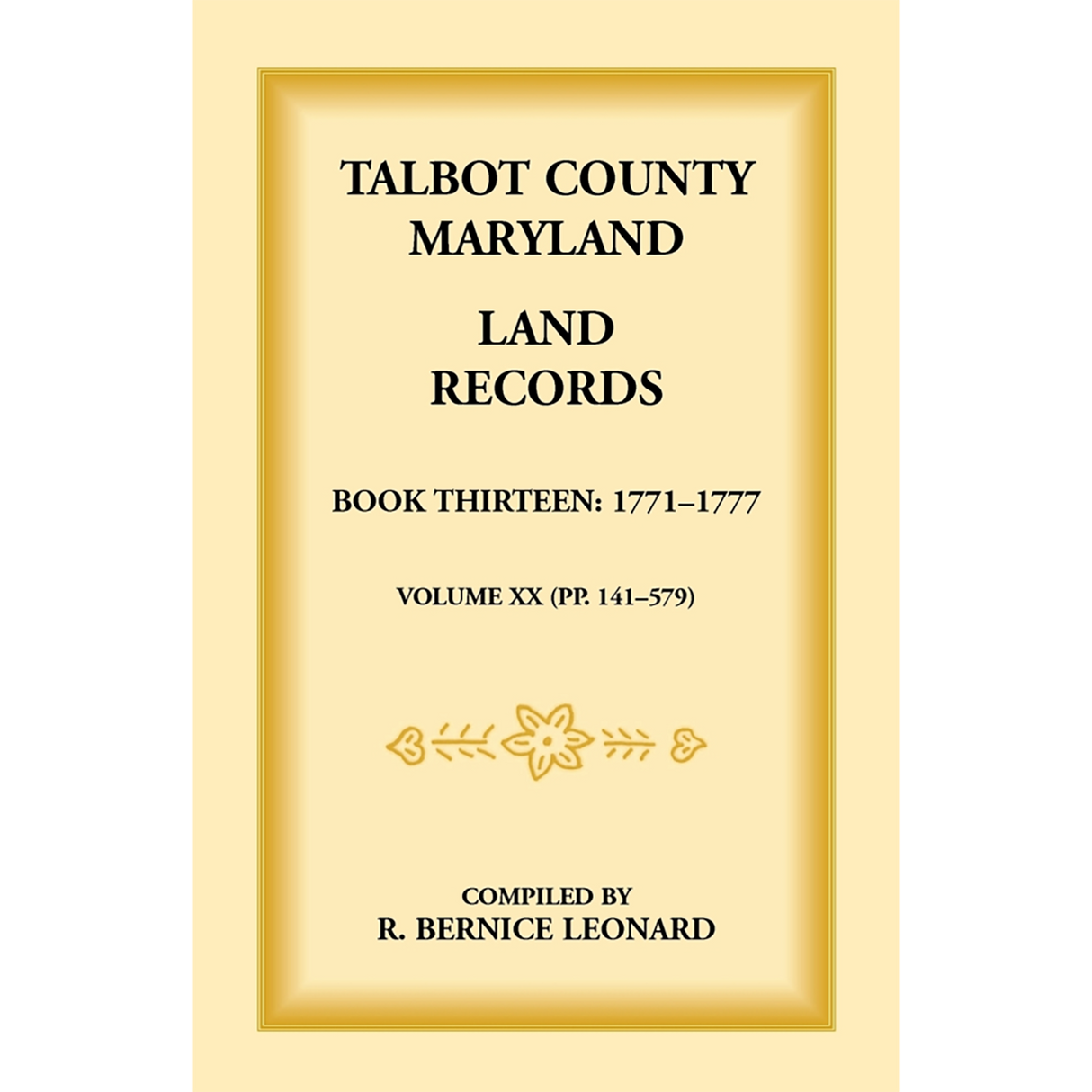 Talbot County, Maryland Land Records: Book 13, 1771-1777