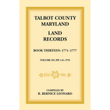 Talbot County, Maryland Land Records: Book 13, 1771-1777