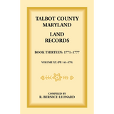 Talbot County, Maryland Land Records: Book 13, 1771-1777
