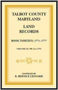 Talbot County, Maryland Land Records: Book 13, 1771-1777