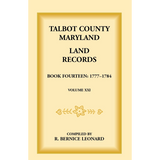 Talbot County, Maryland Land Records: Book 14, 1777-1784