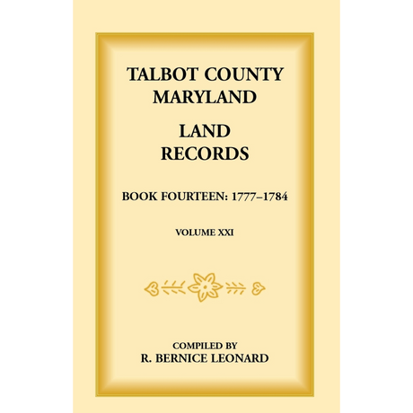 Talbot County, Maryland Land Records: Book 14, 1777-1784