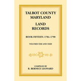 Talbot County, Maryland Land Records: Book 15, 1784-1790