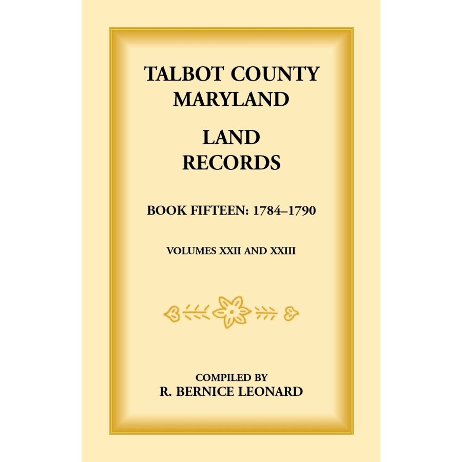 Talbot County, Maryland Land Records: Book 15, 1784-1790