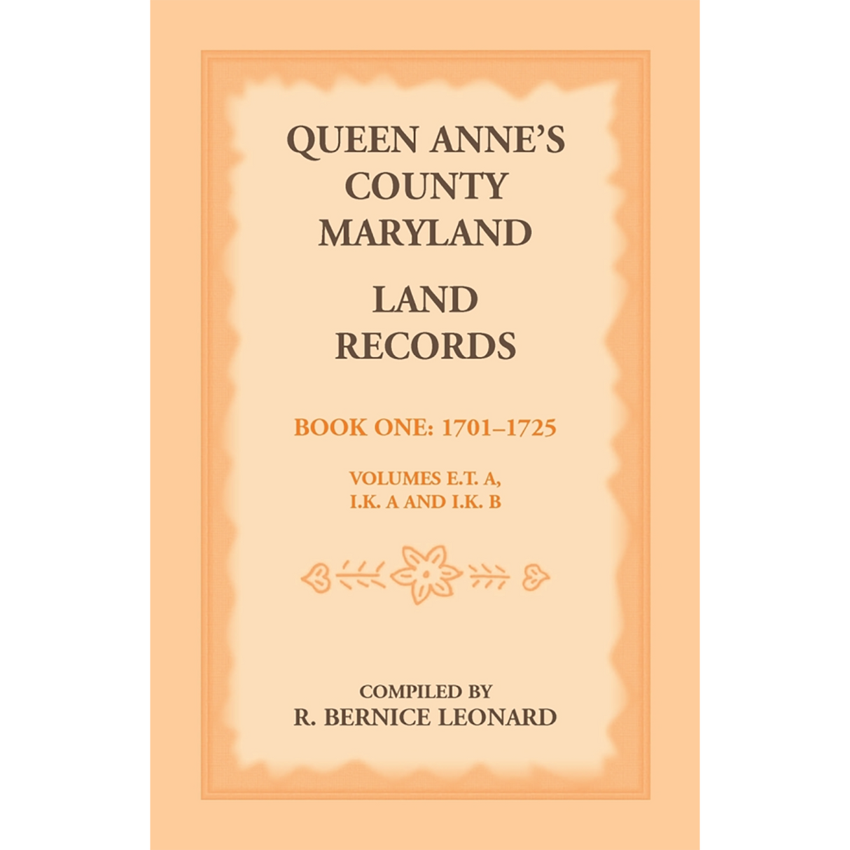 Queen Anne's County, Maryland Land Records, Book 1: 1701-1725
