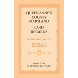Queen Anne's County, Maryland Land Records, Book 1: 1701-1725