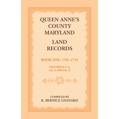 Queen Anne's County, Maryland Land Records, Book 1: 1701-1725