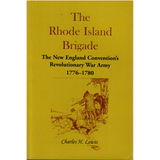 The Rhode Island Brigade: The New England Convention's Revolutionary War Army, 1776-1780