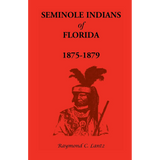 Seminole Indians of Florida, 1875-1879