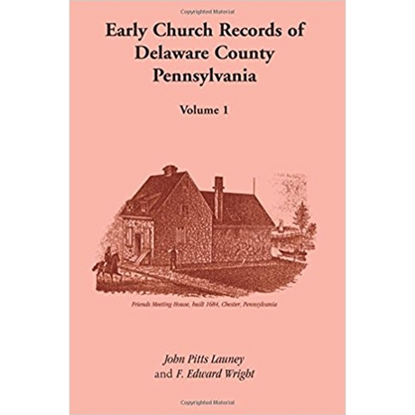 Early Church Records of Delaware County, Pennsylvania, Volume 1
