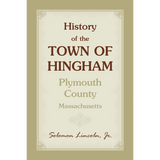History of the Town of Hingham, Plymouth County, Massachusetts