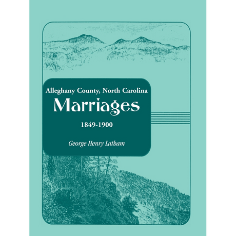 Alleghany County, North Carolina, Marriages, 1849-1900