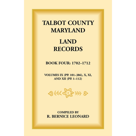 Talbot County, Maryland Land Records: Book 4, 1702-1712