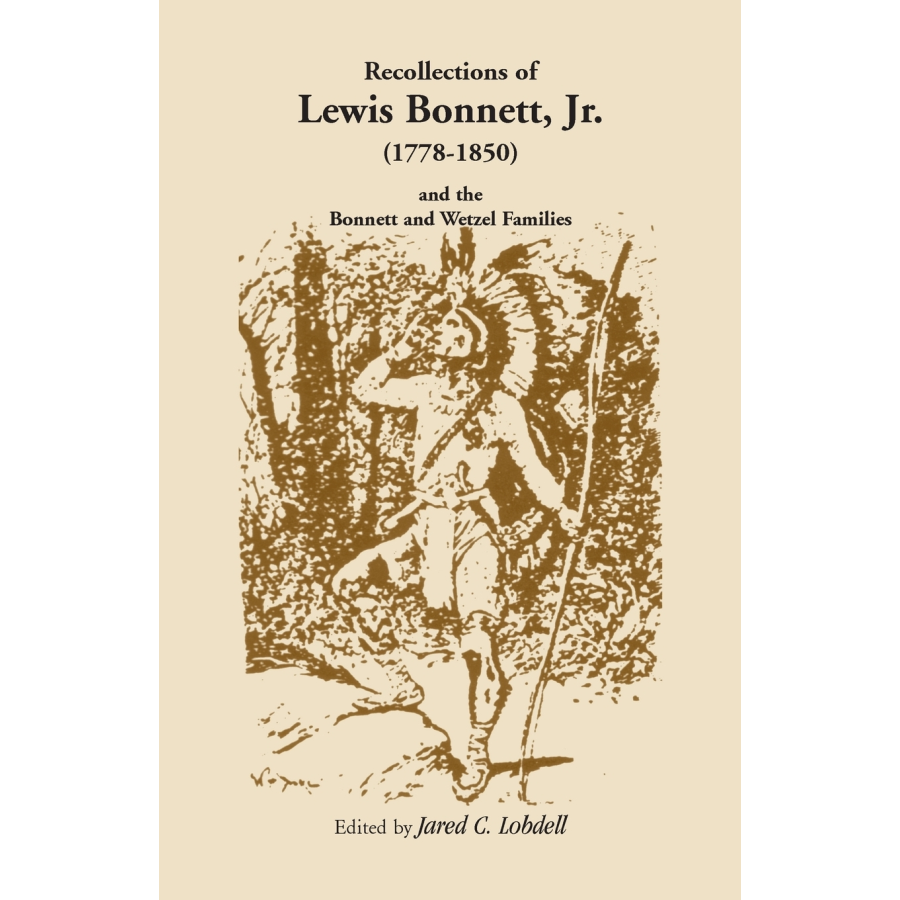 Recollections of Lewis Bonnett, Jr. (1778-1850) and the Bonnett and Wetzel Families