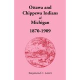 Ottawa and Chippewa Indians of Michigan, 1870-1909