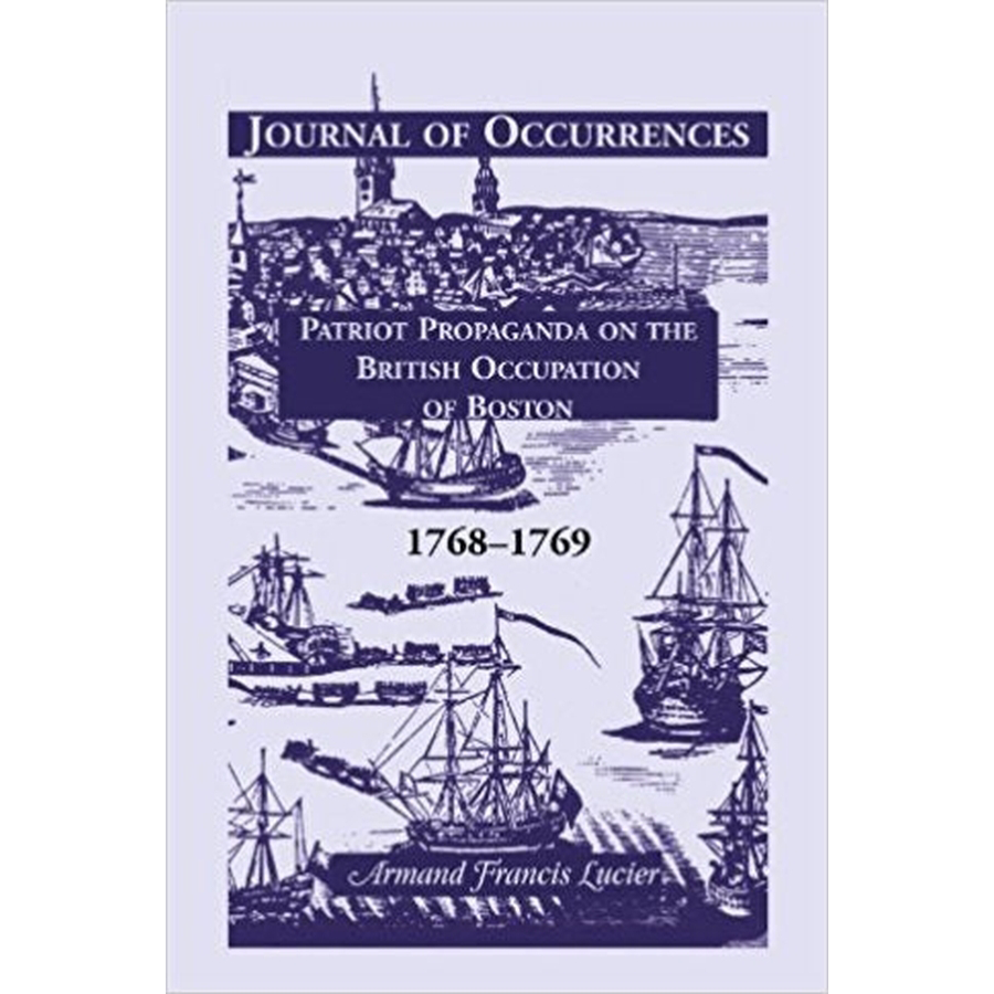 Journal of Occurrences: Patriot Propaganda on the British Occupation of Boston, 1768-1769