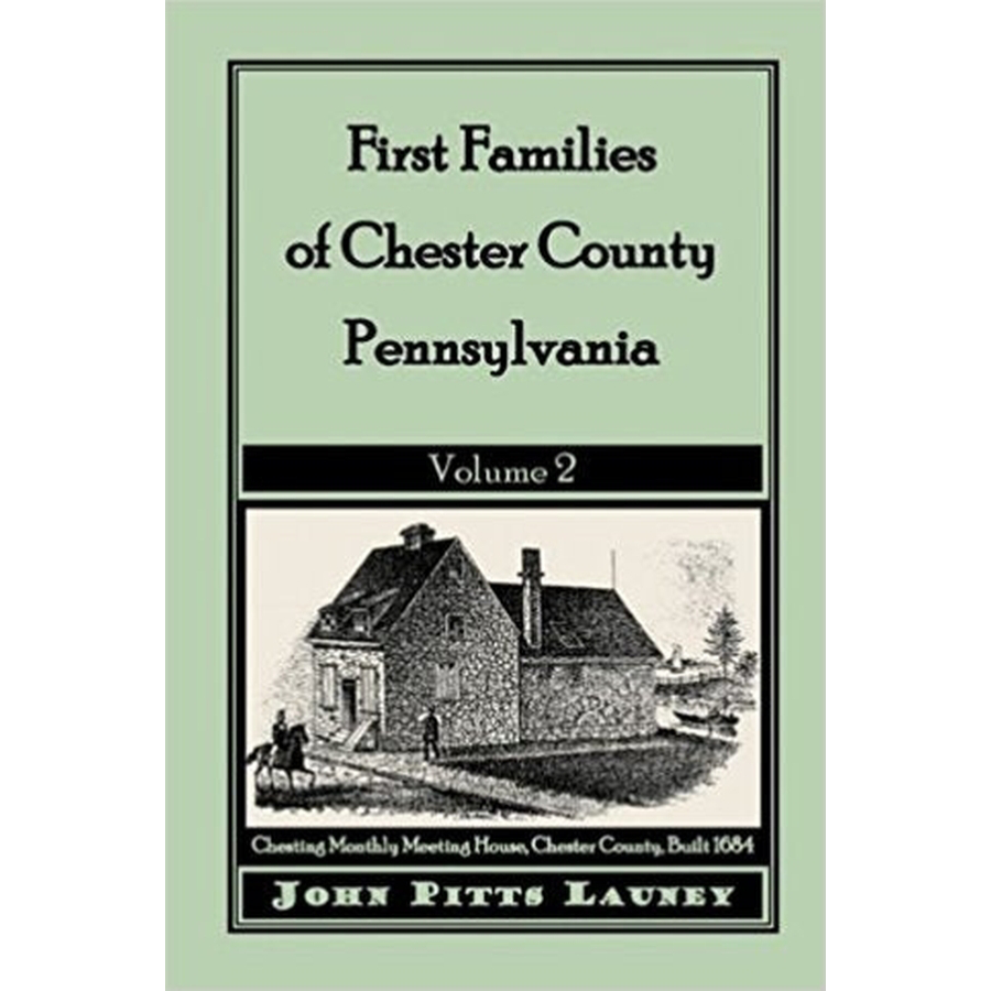 First Families of Chester County, Pennsylvania: Volume 2