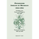 Potawatomi Indians of Michigan, 1843-1904, Including some Ottawa and Chippewa, 1843-1866, and Potawatomi of Indiana, 1869 and 1885