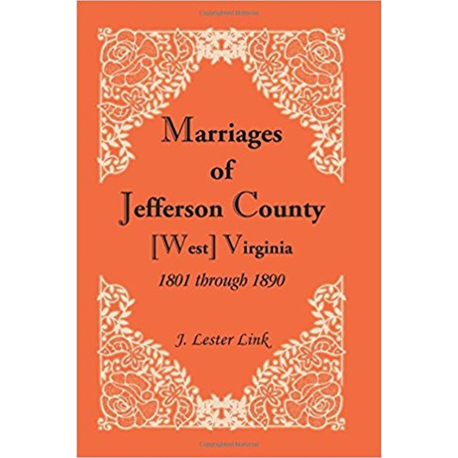 Marriages of Jefferson County, [West] Virginia, 1801 through 1890