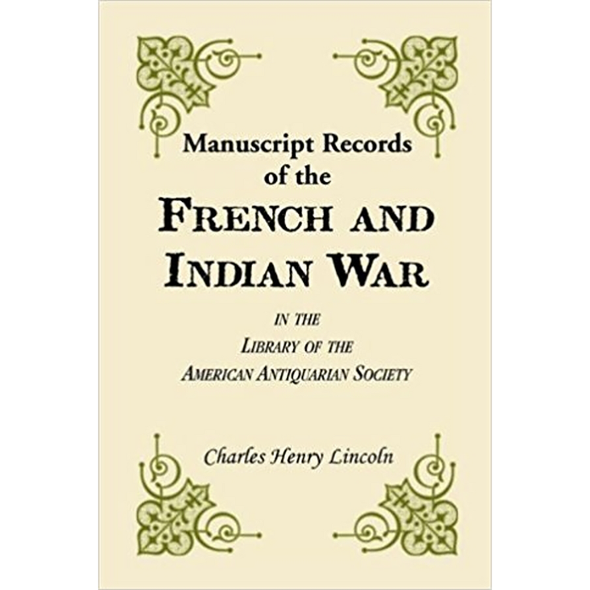 Manuscript Records of the French and Indian War in the Library of the American Antiquarian Society