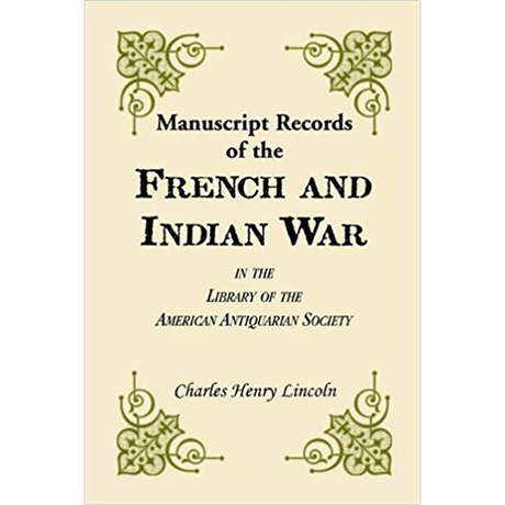 Manuscript Records of the French and Indian War in the Library of the American Antiquarian Society