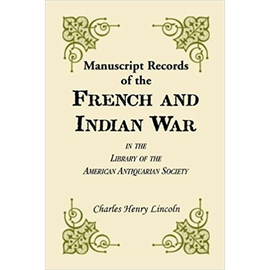 Manuscript Records of the French and Indian War in the Library of the American Antiquarian Society