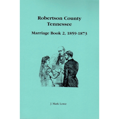 Robertson County, Tennessee Marriage Book 2, 1859-1873