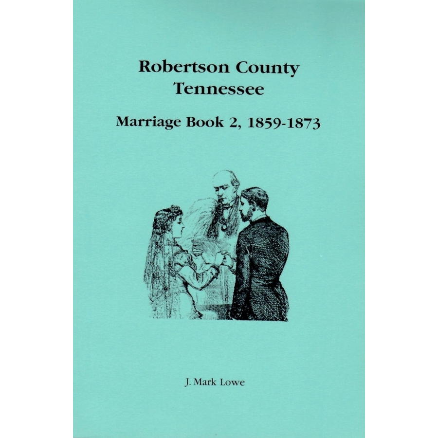 Robertson County, Tennessee Marriage Book 2, 1859-1873