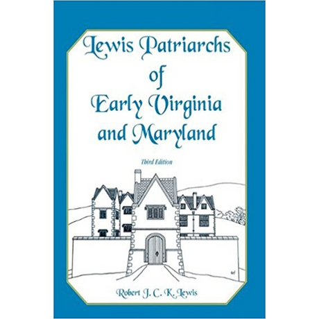 Lewis Patriarchs of Early Virginia and Maryland, Third Edition