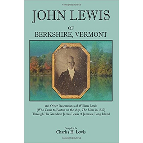John Lewis of Berkshire, Vermont, and Other Descendants of William Lewis