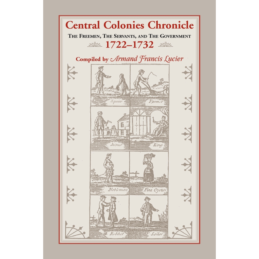 Central Colonies Chronicle: The Freemen, The Servants, and The Governments, 1722-1732