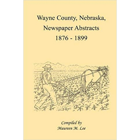 Wayne County, Nebraska, Newspaper Abstracts, 1876-1899