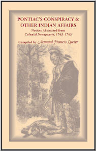Pontiac's Conspiracy and Other Indian Affairs: Notices Abstracted from Colonial Newspapers, 1763-1765