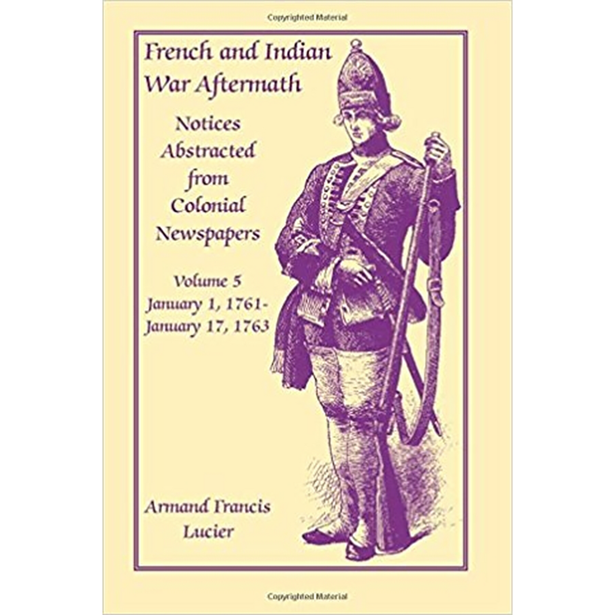 French and Indian War Aftermath: Notices Abstracted from Colonial Newspapers, Volume 5
