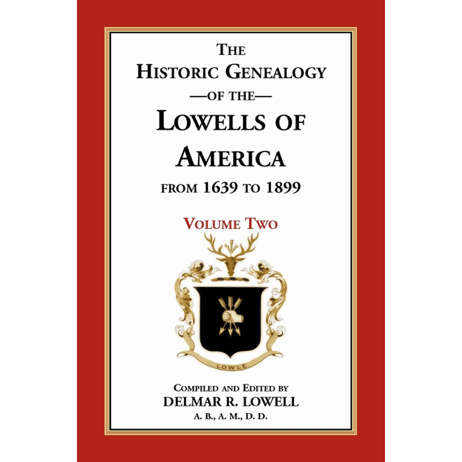 Historic Genealogy of the Lowells of America from 1639 to 1899, Volume 2