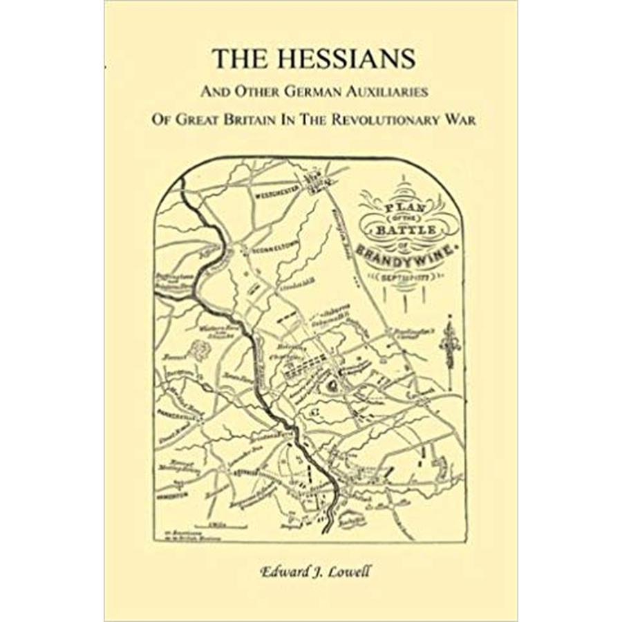 The Hessians and the other German Auxiliaries of Great Britain in the Revolutionary War