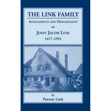 The Link Family, Antecedents and Descendants of John Jacob Link, 1417-1951
