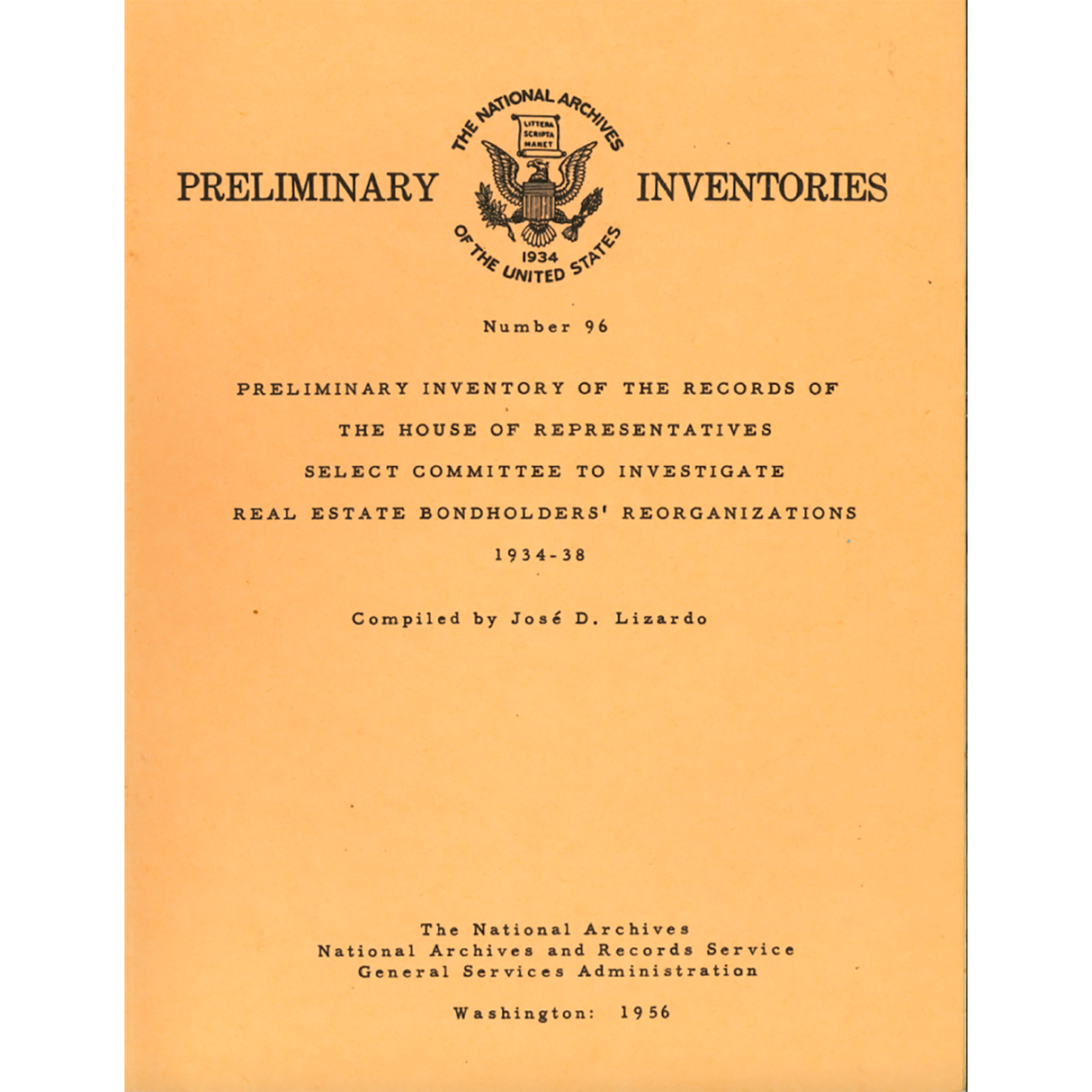 Preliminary Inventory Number 96, Records of the House of Representatives Select Committee to Investigate Real Estate Bondholders' Reorganizations 1934-38, Record Group 233