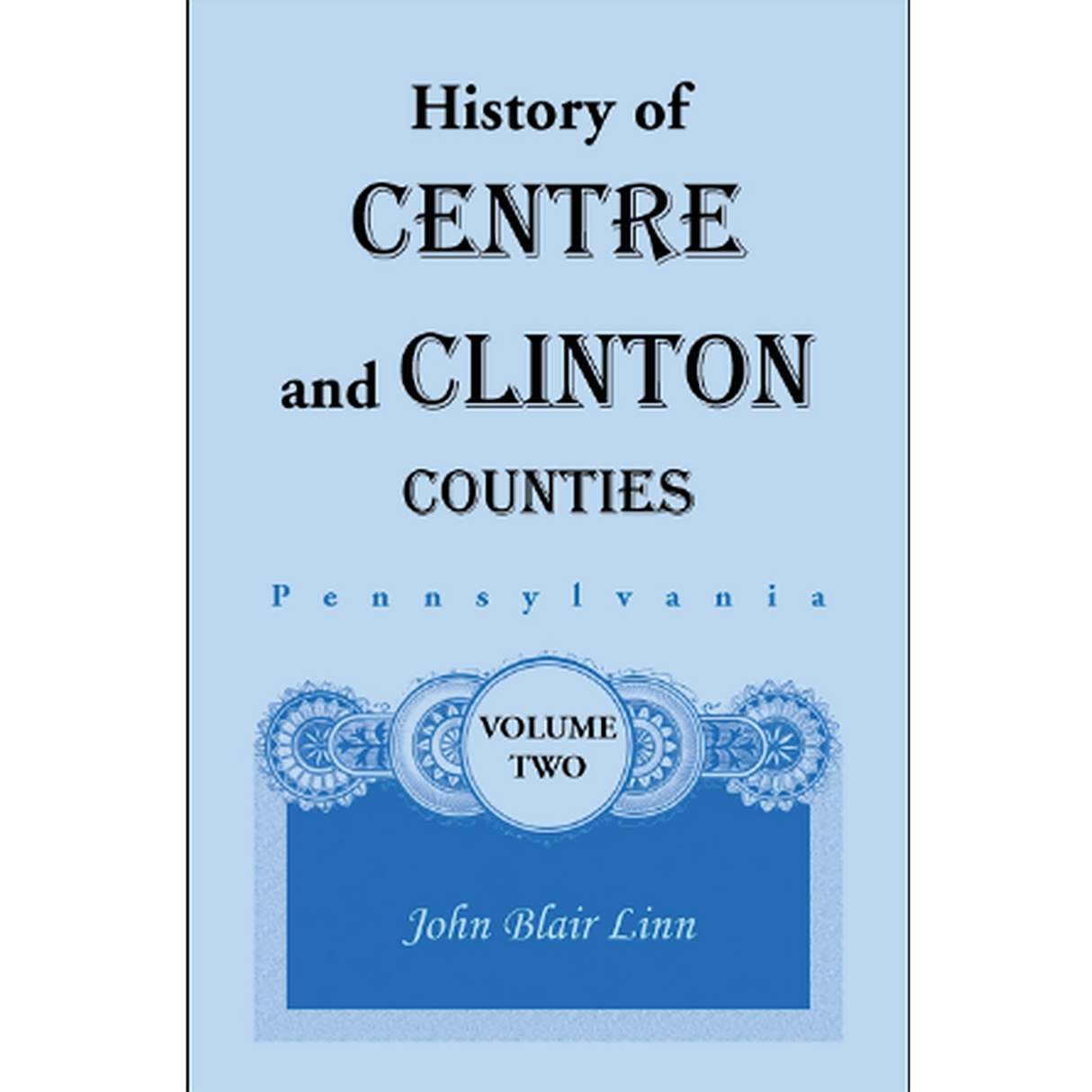 History of Centre and Clinton Counties, Pennsylvania vol. 2