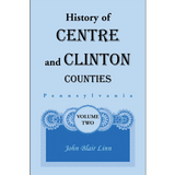 History of Centre and Clinton Counties, Pennsylvania vol. 2