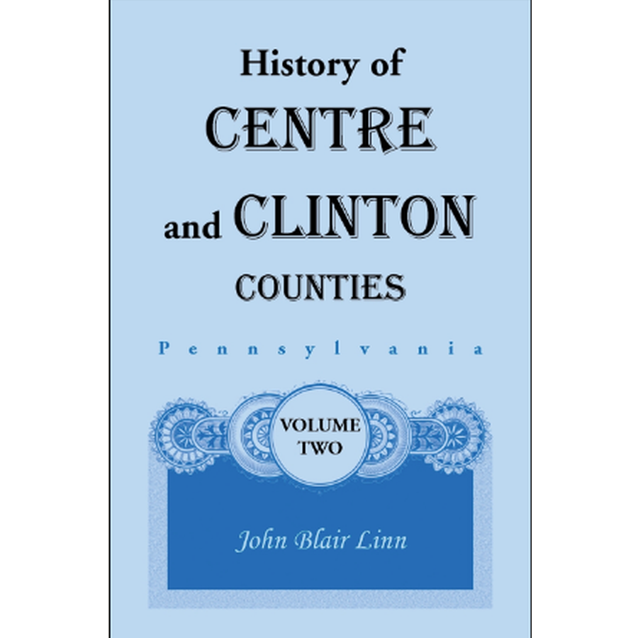 History of Centre and Clinton Counties, Pennsylvania vol. 2
