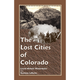 The Lost Cities of Colorado