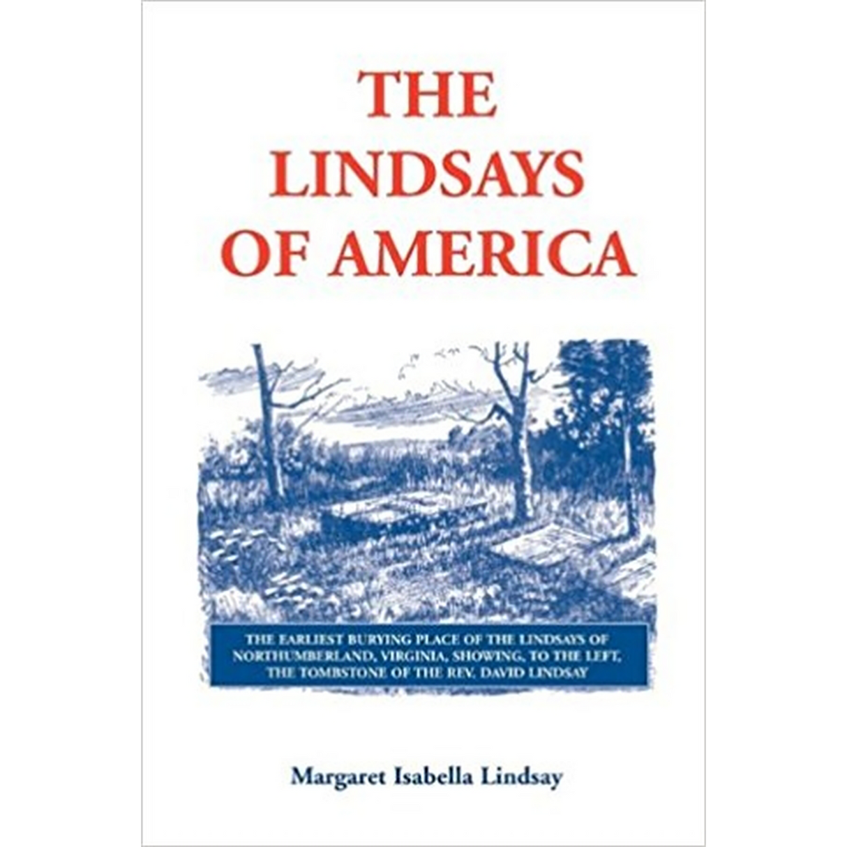 The Lindsays of America: A Genealogical Narrative and Family Record