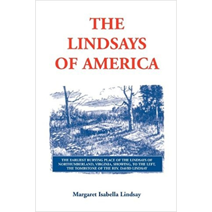 The Lindsays of America: A Genealogical Narrative and Family Record