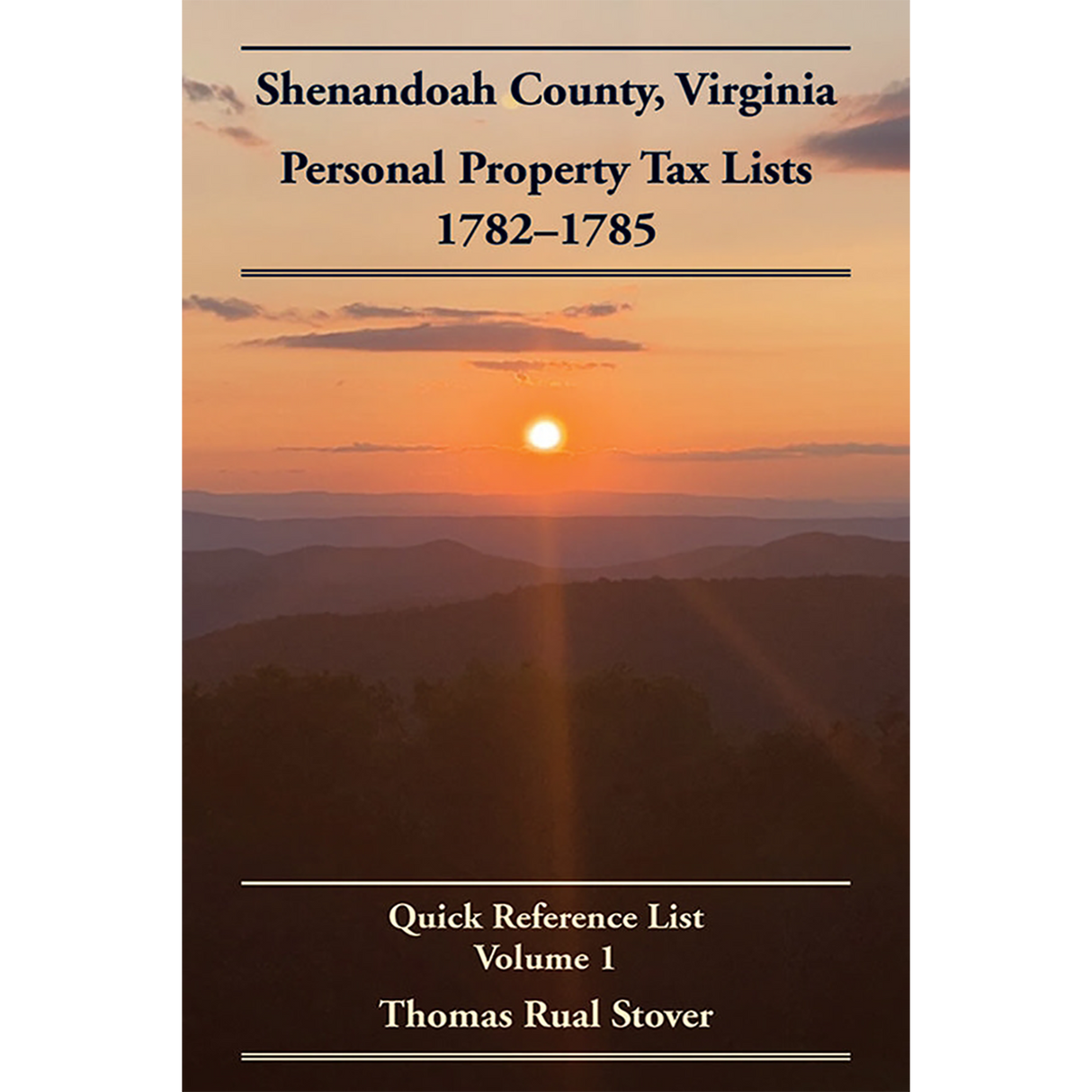 Shenandoah County, Virginia Personal Property Tax Lists, 1782-1785 Quick Reference List, Volume 1