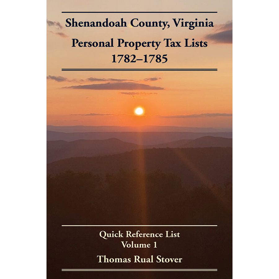 Shenandoah County, Virginia Personal Property Tax Lists, 1782-1785 Quick Reference List, Volume 1